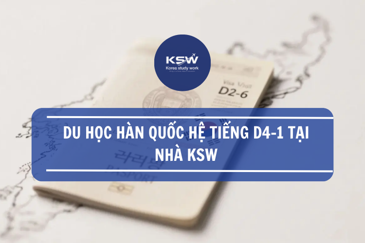 Du Học Hàn Quốc Hệ Tiêng D4-1 Tại KSW