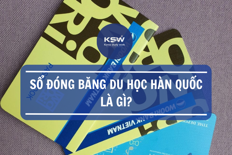 Sổ Đóng Băng Du Học Hàn Quốc Là Gì?