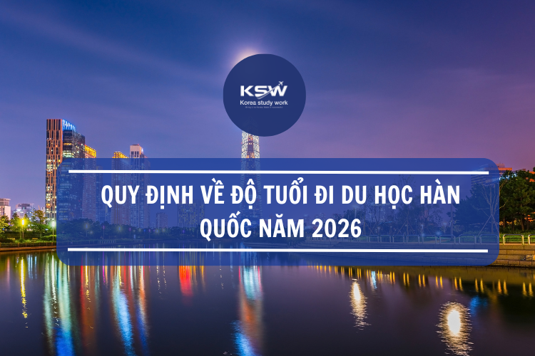 Quy Định Về Độ Tuổi Du Học Hàn Quốc Năm 2026