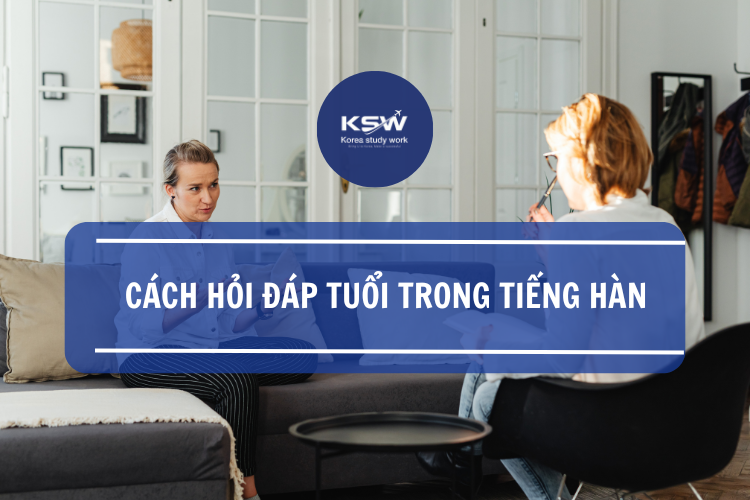 Cách hỏi đáp tuổi trong tiếng Hàn