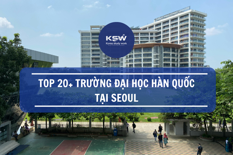 Top 20 Trường Đại Học Hàn QUốc Tại Seoul